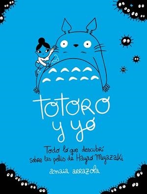 TOTORO Y YO | 9788418820724 | ARRAZOLA, AMAIA | Llibreria Aqualata | Comprar libros en catalán y castellano online | Comprar libros Igualada