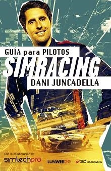 GUÍA PARA PILOTOS SIMRACING | 9788418820762 | JUNCADELLA, DANI | Llibreria Aqualata | Comprar libros en catalán y castellano online | Comprar libros Igualada