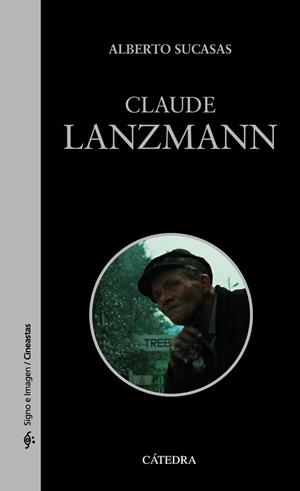 CLAUDE LANZMANN | 9788437644769 | SUCASAS, ALBERTO | Llibreria Aqualata | Comprar llibres en català i castellà online | Comprar llibres Igualada