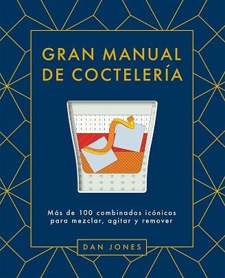 GRAN MANUAL DE COCTELERÍA | 9788419043078 | JONES, DAN | Llibreria Aqualata | Comprar libros en catalán y castellano online | Comprar libros Igualada