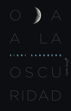 ODA A LA OSCURIDAD | 9788412553994 | SANDBERG, SIGRI | Llibreria Aqualata | Comprar libros en catalán y castellano online | Comprar libros Igualada