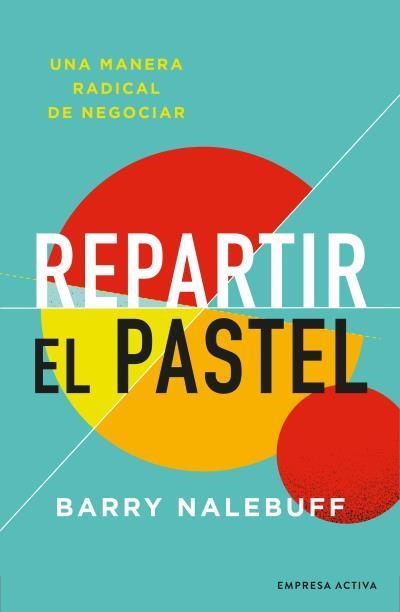 REPARTIR EL PASTEL | 9788416997695 | NALEBUFF, BARRY | Llibreria Aqualata | Comprar libros en catalán y castellano online | Comprar libros Igualada