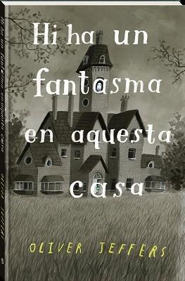 HI HA UN FANTASMA EN AQUESTA CASA | 9788418762321 | JEFFERS, OLIVER | Llibreria Aqualata | Comprar libros en catalán y castellano online | Comprar libros Igualada