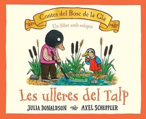 ULLERES DEL TALP, LES (CONTES DEL BOSC DE LA GLA) | 9788426147684 | DONALDSON, JULIA | Llibreria Aqualata | Comprar libros en catalán y castellano online | Comprar libros Igualada