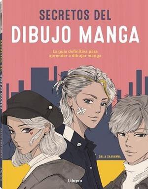 SECRETOS DEL DIBUJO MANGA | 9789463598750 | SHARANNA, DALIA | Llibreria Aqualata | Comprar llibres en català i castellà online | Comprar llibres Igualada