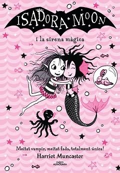 ISADORA MOON I LA SIRENA MÀGICA, LA (GRANS HISTÒRIES DE LA ISADORA MOON 5) | 9788418915956 | MUNCASTER, HARRIET | Llibreria Aqualata | Comprar libros en catalán y castellano online | Comprar libros Igualada