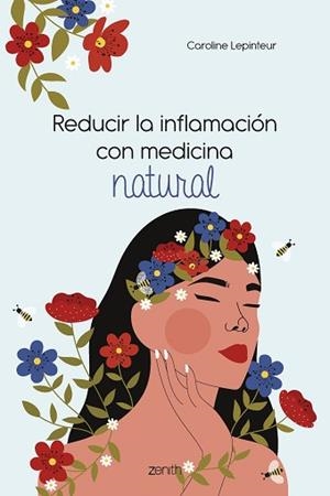 REDUCIR LA INFLAMACIÓN CON MEDICINA NATURAL | 9788408261810 | LEPINTEUR, CAROLINE | Llibreria Aqualata | Comprar libros en catalán y castellano online | Comprar libros Igualada