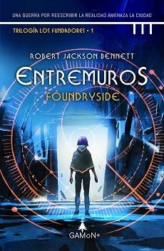 ENTREMUROS (FOUNDRYSIDE) (TRILOGÍA LOS FUNDADORES 1) | 9788418711619 | JACKSON BENNETT, ROBERT | Llibreria Aqualata | Comprar libros en catalán y castellano online | Comprar libros Igualada