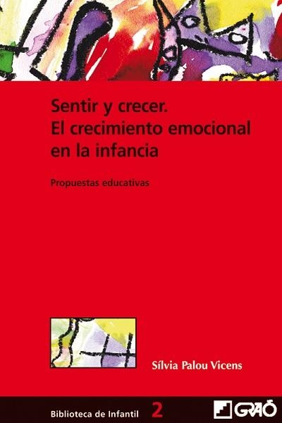 SENTIR Y CRECER, CRECIMIENTO EMOCIONAL EN LA INFANCIA | 9788478273263 | PALOU, SILVIA | Llibreria Aqualata | Comprar libros en catalán y castellano online | Comprar libros Igualada