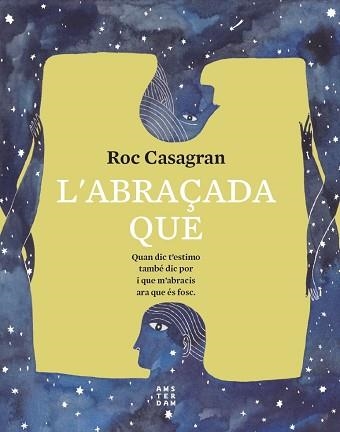 ABRAÇADA QUE, L' | 9788417918811 | CASAGRAN I CASAÑAS, ROC | Llibreria Aqualata | Comprar libros en catalán y castellano online | Comprar libros Igualada