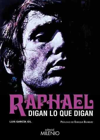 RAPHAEL. DIGAN LO QUE DIGAN | 9788497439701 | GARCÍA GIL, LUIS | Llibreria Aqualata | Comprar libros en catalán y castellano online | Comprar libros Igualada