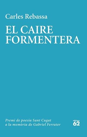CAIRE FORMENTERA, EL | 9788429780604 | REBASSA, CARLES | Llibreria Aqualata | Comprar libros en catalán y castellano online | Comprar libros Igualada