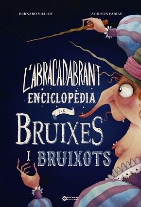 ABRACADABRANT ENCICLOPÈDIA DE BRUIXES I BRUIXOTS, L' | 9788448953997 | VILLIOT, BERNARD | Llibreria Aqualata | Comprar libros en catalán y castellano online | Comprar libros Igualada