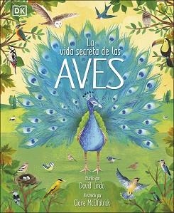 VIDA SECRETA DE LAS AVES, LA | 9780241583357 | LINDO, DAVID | Llibreria Aqualata | Comprar libros en catalán y castellano online | Comprar libros Igualada