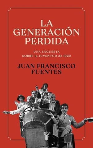 GENERACIÓN PERDIDA, LA. LA JUVENTUD DE 1929 | 9788430625376 | FUENTES, JUAN FRANCISCO | Llibreria Aqualata | Comprar libros en catalán y castellano online | Comprar libros Igualada