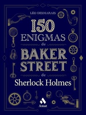 150 ENIGMAS DE BAKER STREET | 9788419341129 | DESMARAIS, LÉO | Llibreria Aqualata | Comprar libros en catalán y castellano online | Comprar libros Igualada