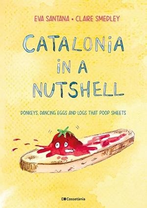 CATALONIA IN A NUTSHELL | 9788413561646 | SMEDLEY, CLAIRE / SANTANA BIGAS, EVA | Llibreria Aqualata | Comprar llibres en català i castellà online | Comprar llibres Igualada