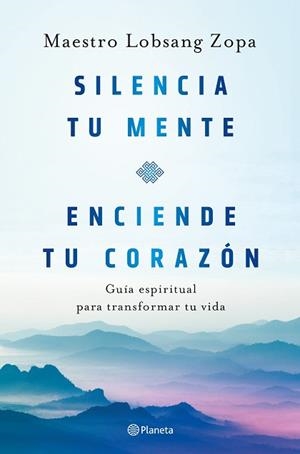 SILENCIA TU MENTE, ENCIENDE TU CORAZÓN | 9788408263418 | LOBSANG ZOPA, MAESTRO | Llibreria Aqualata | Comprar libros en catalán y castellano online | Comprar libros Igualada
