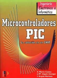 MICROCONTROLADORES PIC LA SOLUCION EN UN CHIP | 9788428323710 | ANGULO USATEGUI, J Mª | Llibreria Aqualata | Comprar llibres en català i castellà online | Comprar llibres Igualada