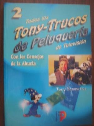 TODOS LOS TONU - TRUCOS DE PELUQUERIA VOL. 2 | 9788428325189 | SANMATIAS, TONY | Llibreria Aqualata | Comprar llibres en català i castellà online | Comprar llibres Igualada