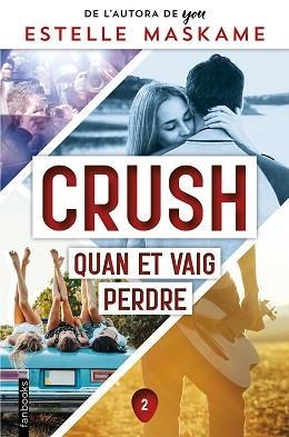 CRUSH 2. QUAN ET VAIG PERDRE | 9788419150158 | MASKAME, ESTELLE | Llibreria Aqualata | Comprar llibres en català i castellà online | Comprar llibres Igualada