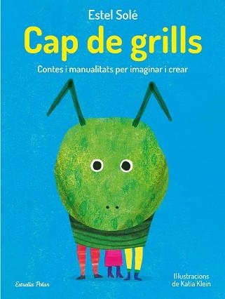 CAP DE GRILLS | 9788413893389 | SOLÉ CASADELLA, ESTEL | Llibreria Aqualata | Comprar libros en catalán y castellano online | Comprar libros Igualada