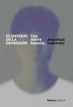 IMPERIO DE LA DEPRESIÓN, EL | 9788411480192 | SADOWSKY, JONATHAN | Llibreria Aqualata | Comprar libros en catalán y castellano online | Comprar libros Igualada