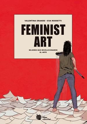 FEMINIST ART | 9788412359923 | GRANDE, VALENTINA/ROSSETTI, EVA | Llibreria Aqualata | Comprar libros en catalán y castellano online | Comprar libros Igualada