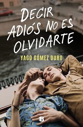 DECIR ADIÓS NO ES OLVIDARTE | 9788466673266 | GÓMEZ DURO, YAGO | Llibreria Aqualata | Comprar llibres en català i castellà online | Comprar llibres Igualada
