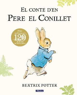 CONTE D'EN PERE EL CONILLET, EL. 120 ANIVERSARI | 9788448861865 | POTTER, BEATRIX | Llibreria Aqualata | Comprar libros en catalán y castellano online | Comprar libros Igualada