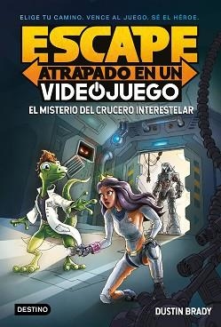 ESCAPE: ATRAPADO EN UN VIDEOJUEGO: EL MISTERIO DEL CRUCERO INTERESTELAR | 9788408260387 | BRADY, DUSTIN | Llibreria Aqualata | Comprar libros en catalán y castellano online | Comprar libros Igualada