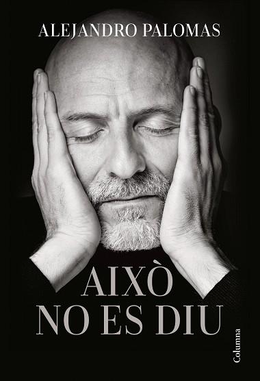 AIXÒ NO ES DIU | 9788466429689 | PALOMAS, ALEJANDRO | Llibreria Aqualata | Comprar libros en catalán y castellano online | Comprar libros Igualada