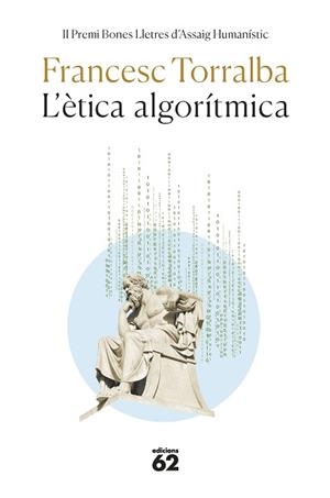 ÈTICA ALGORÍTMICA, L' | 9788429780611 | TORRALBA, FRANCESC | Llibreria Aqualata | Comprar libros en catalán y castellano online | Comprar libros Igualada
