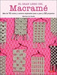 GRAN LIBRO DEL MACRAMÉ, EL | 9788498747140 | MÄRCHEN ART STUDIO | Llibreria Aqualata | Comprar libros en catalán y castellano online | Comprar libros Igualada