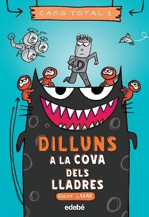DILLUNS: A LA COVA DELS LLADRES (CAOS TOTAL 1) | 9788468356761 | LAZAR, RALPH | Llibreria Aqualata | Comprar libros en catalán y castellano online | Comprar libros Igualada
