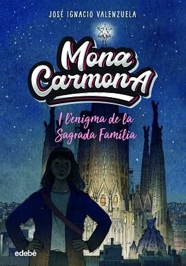 MONA CARMONA I L?ENIGMA DE LA SAGRADA FAMÌLIA | 9788468356655 | VALENZUELA, JOSÉ IGNACIO | Llibreria Aqualata | Comprar libros en catalán y castellano online | Comprar libros Igualada