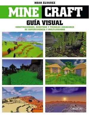 MINECRAFT. GUÍA VISUAL. CONSTRUCCIONES, REDSTONE Y TÉCNICAS AVANZADAS DE SUPERVI | 9788441545502 | ÁLVAREZ, NOAH | Llibreria Aqualata | Comprar llibres en català i castellà online | Comprar llibres Igualada