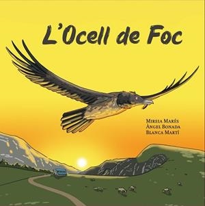 OCELL DE FOC, L' | 9788412467185 | MARÉS, MIREIA/BONADA, ÀNGEL | Llibreria Aqualata | Comprar libros en catalán y castellano online | Comprar libros Igualada