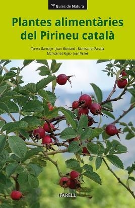 PLANTES ALIMENTÀRIES DEL PIRINEU CATALÀ. | 9788417116675 | GARNATJE, TERESA / MUNTANÉ, JOAN / PARADA, MONTSERRAT / RIGAT, MONTSERRAT / VALLÈS, JOAN | Llibreria Aqualata | Comprar libros en catalán y castellano online | Comprar libros Igualada