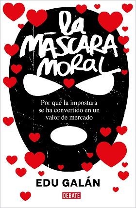 MÁSCARA MORAL, LA | 9788418967375 | GALÁN, EDU | Llibreria Aqualata | Comprar libros en catalán y castellano online | Comprar libros Igualada
