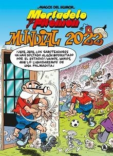 MORTADELO Y FILEMÓN. MUNDIAL 2022 (MAGOS DEL HUMOR 217) | 9788402426949 | IBÁÑEZ, FRANCISCO | Llibreria Aqualata | Comprar libros en catalán y castellano online | Comprar libros Igualada