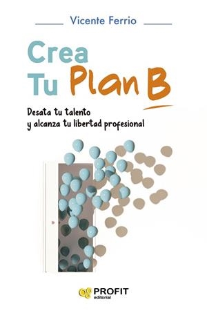 CREA TU PLAN B | 9788419212498 | FERRIO DÍAZ, VICENTE | Llibreria Aqualata | Comprar llibres en català i castellà online | Comprar llibres Igualada