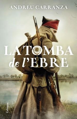 TOMBA DE L'EBRE, LA | 9788466429795 | CARRANZA, ANDREU | Llibreria Aqualata | Comprar libros en catalán y castellano online | Comprar libros Igualada