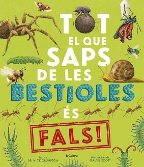 TOT EL QUE SAPS DE LES BESTIOLES ÉS FALS! | 9788424673529 | CRUMPTON, NICK | Llibreria Aqualata | Comprar libros en catalán y castellano online | Comprar libros Igualada