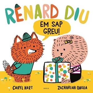 RENARD DIU EM SAP GREU! | 9788447948925 | HART, CARYL | Llibreria Aqualata | Comprar libros en catalán y castellano online | Comprar libros Igualada
