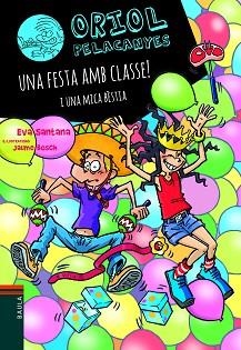 ORIOL PELACANYES 17. UNA FESTA AMB CLASSE! I UNA MICA BÈSTIA | 9788447949137 | SANTANA BIGAS, EVA | Llibreria Aqualata | Comprar llibres en català i castellà online | Comprar llibres Igualada