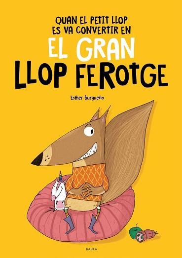 QUAN EL PETIT LLOP ES VA CONVERTIR EN EL GRAN LLOP FEROTGE | 9788447948826 | BURGUEÑO VIGIL, ESTHER | Llibreria Aqualata | Comprar llibres en català i castellà online | Comprar llibres Igualada