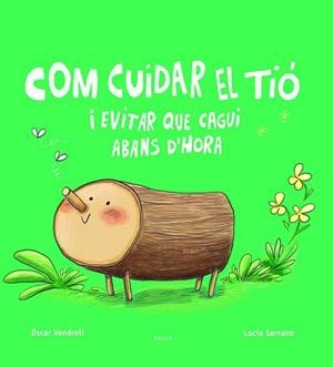 COM CUIDAR EL TIÓ I EVITAR QUE CAGUI ABANS D'HORA | 9788447949045 | VENDRELL, OSCAR | Llibreria Aqualata | Comprar libros en catalán y castellano online | Comprar libros Igualada