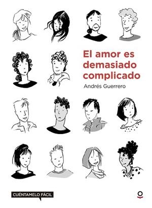AMOR ES DEMASIADO COMPLICADO. EL. CUÉNTAMELO FÁCIL | 9788491221586 | GUERRERO LIRA, CRISTIAN / GUERRERO, ANDRES | Llibreria Aqualata | Comprar libros en catalán y castellano online | Comprar libros Igualada