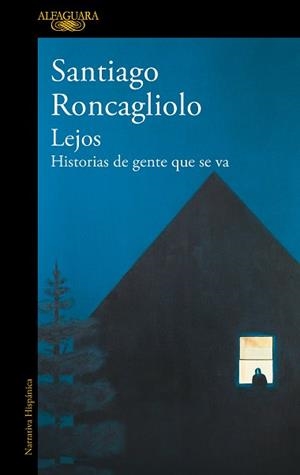 LEJOS | 9788420454993 | RONCAGLIOLO, SANTIAGO | Llibreria Aqualata | Comprar libros en catalán y castellano online | Comprar libros Igualada